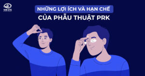Những lợi ích và hạn chế của phẫu thuật PRK