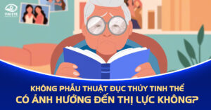 Không phẫu thuật đục thủy tinh thể, có ảnh hưởng đến thị lực không?