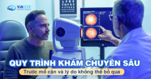 Quy trình khám chuyên sâu trước mổ cận và lý do không thể bỏ qua